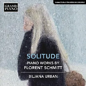 Pochette Solitude: Piano Works By Florent Schmitt