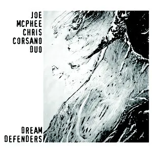 Pochette de Dream Defenders de Chris Corsano - Joe McPhee