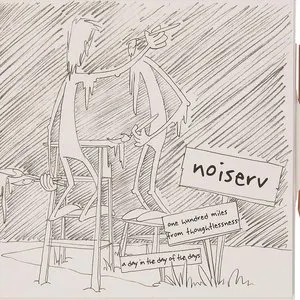 Pochette de One Hundred Miles From Thoughtlessness / A Day in the Day of the Days de Noiserv
