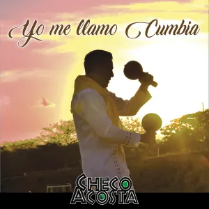 Pochette de Yo me llamo cumbia de Checo Acosta