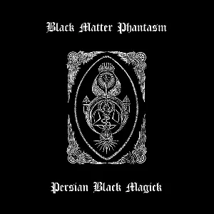 Pochette de Persian Black Magick de Black Matter Phantasm