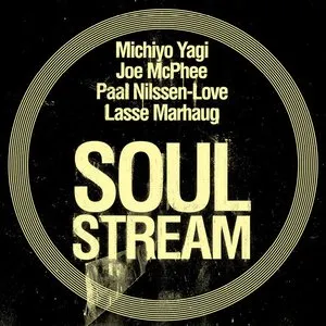 Pochette de Soul Stream de Paal Nilssen-Love - Lasse Marhaug - Joe McPhee