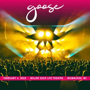Pochette de 2025-02-06: Miller High Life Theatre, Milwaukee, WI de Goose