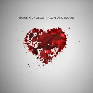 Pochette de Love and Blood de Shane Nicholson
