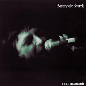 Pochette de Certi momenti de Pierangelo Bertoli