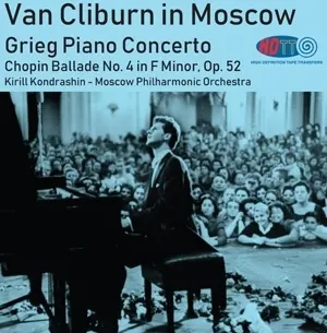 Pochette de Grieg Piano Concerto - Chopin Ballade No. 4 - Van Cliburn live in Moscow de Van Cliburn - Moscow Philharmonic Orchestra