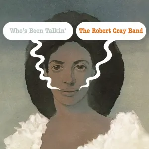 Pochette de Who’s Been Talkin’ de The Robert Cray Band