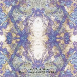 Pochette de 〜refrain〜 The songs were inspired by “EVANGELION” de Yōko Takahashi