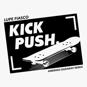 Pochette de Lupe Fiasco - Kick, Push (Amerigo Gazaway Remix) de Amerigo Gazaway