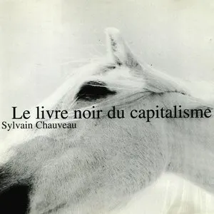 Pochette de Le livre noir du capitalisme de Sylvain Chauveau