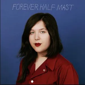 Pochette de Forever Half Mast de Lucy Dacus