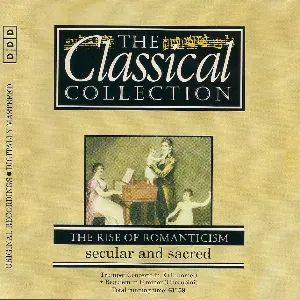Pochette The Classical Collection 104: The Rise of Romanticism: Secular and Sacred