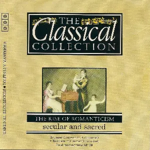 Pochette de The Classical Collection 104: The Rise of Romanticism: Secular and Sacred de Luigi Cherubini - Johann Nepomuk Hummel