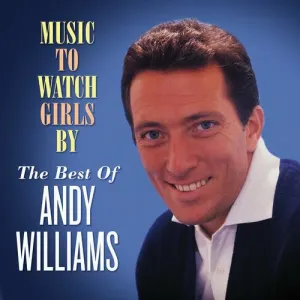 Pochette de Music to Watch Girls By: The Best of Andy Williams de Andy Williams