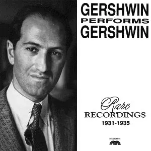 Pochette Gershwin Performs Gershwin - Rare Recordings 1931-1935