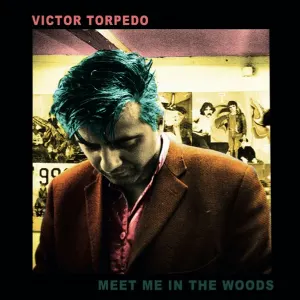 Pochette de Meet Me in the Woods de Victor Torpedo