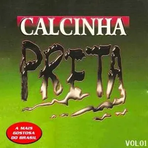Pochette de Vol. 01 - A Banda de Forró Mais Gostosa do Brasil de Calcinha Preta