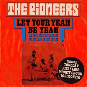 Pochette de Let Your Yeah Be Yeah de The Pioneers