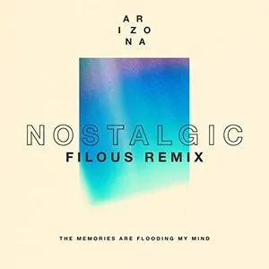 Pochette de Nostalgic (filous remix) de A R I Z O N A