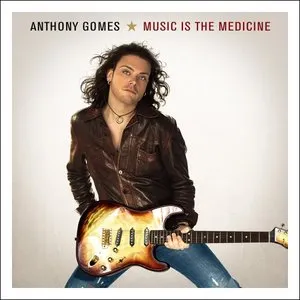 Pochette de Music Is the Medicine de Anthony Gomes