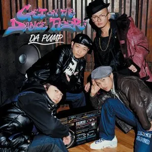 Pochette de GET ON THE DANCE FLOOR de DA PUMP