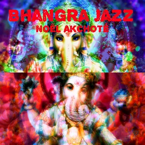 Pochette de Bhangra Jazz 1/2 de Noël Akchoté