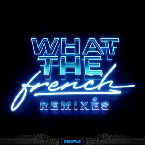 Pochette de What The French Remixes de Dirtyphonics