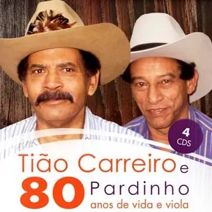 Pochette de 80 Anos de Vida e Viola de Tião Carreiro e Pardinho