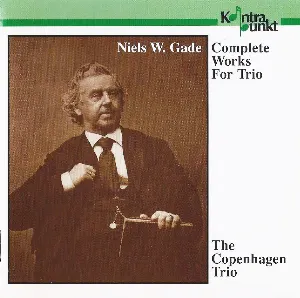 Pochette de Complete Works for Trio de Niels Wilhelm Gade