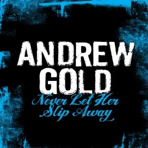 Pochette de Never Let Her Slip Away de Andrew Gold