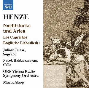 Pochette de Nachtstücke und Arien / Los caprichos / Englische Liebeslieder de Narek Hakhnazaryan - Marin Alsop - ORF Radio‐Symphonieorchester Wien - Juliane Banse - Hans Werner Henze