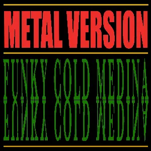 Pochette Funky Cold Medina (Metal Version)