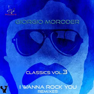 Pochette de Classics, Vol. 3 (I Wanna Rock You Remixes) de Giorgio Moroder