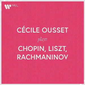 Pochette Cécile Ousset Plays Chopin, Liszt, Rachmaninov