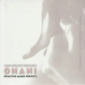 Pochette de O N A N I [Practice Makes Perfect] de Ordo Rosarius Equilibrio