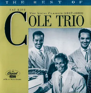 Pochette de The Best of the Nat King Cole Trio: The Vocal Classics (1947–1950) de The Nat King Cole Trio