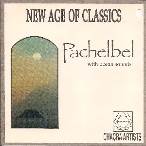 Pochette New Age of Classics: Pachelbel With Ocean Sounds