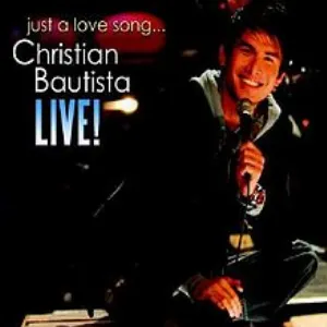 Pochette de Just a Love Song... Christian Bautista Live! de Christian Bautista