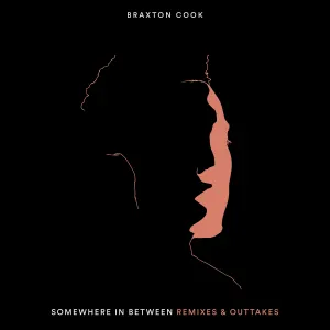 Pochette de Somewhere in Between: Remixes & Outtakes de Braxton Cook