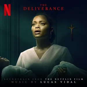 Pochette de The Deliverance: Soundtrack from the Netflix Film de Lucas Vidal