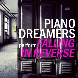 Pochette de Piano Dreamers Perform Falling In Reverse (Instrumental) de Piano Dreamers