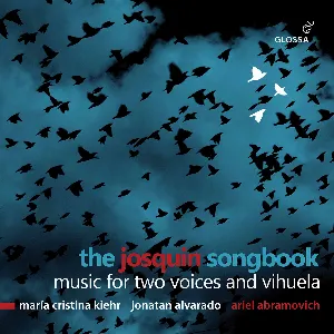Pochette de The Josquin Songbook: Music for Two Voices and Vihuela de Josquin des Prez