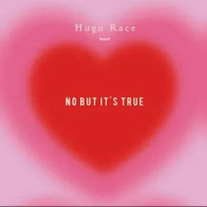 Pochette de No But It's True de Hugo Race