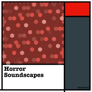 Pochette de Horror Soundscapes de Kevin MacLeod
