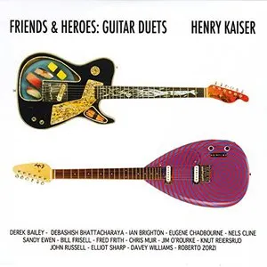 Pochette de Friends & Heroes: Guitar Duets de Henry Kaiser
