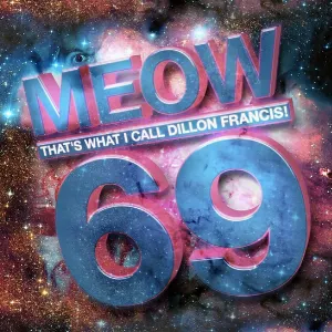 Pochette Meow That’s What I Call Dillon Francis! 69