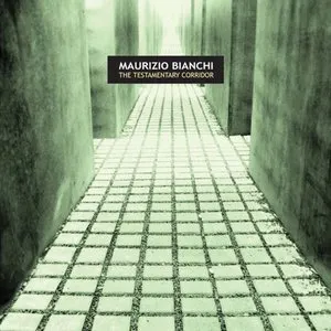 Pochette de The Testamentary Corridor de Maurizio Bianchi