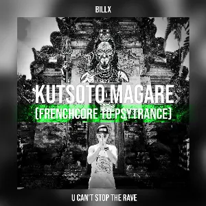 Pochette de Kutsoto Magare (Frenchcore to Psytrance) de Billx