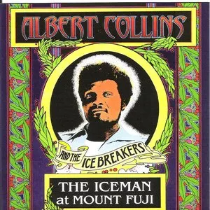 Pochette de The Iceman at Mount Fuji de Albert Collins and the Icebreakers
