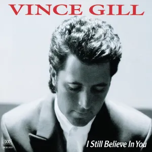 Pochette de I Still Believe in You de Vince Gill